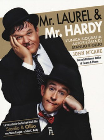 Mr Laurel & Mr Hardy. L'unica biografia autorizzata di Stanlio e Ollio John McCabe