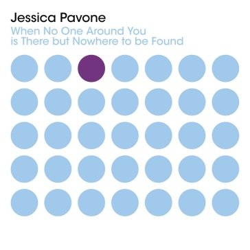 When no one around you is there but nowh Jessica Pavone