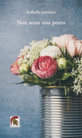 Non sono una poeta Raffaella Imbrìaco