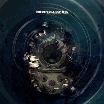 Really good terrible things NORTH SEA ECHOES