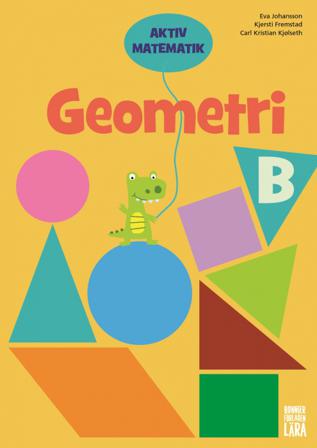 Aktiv matematik Geometri B - Bok av Eva Johansson, Kjersti Fremstad, m.fl. - Häfte