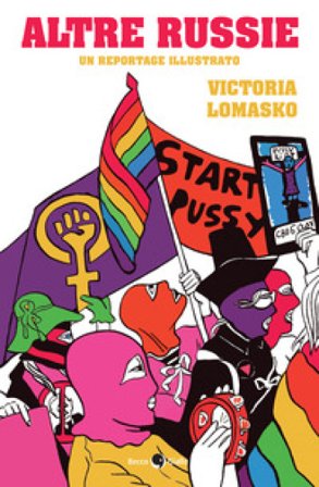Altre Russie. Un reportage illustrato Victoria Lomasko