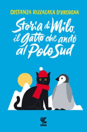 Storia di Milo, il gatto che andò al Polo Sud Costanza Rizzacasa D'Orsogna