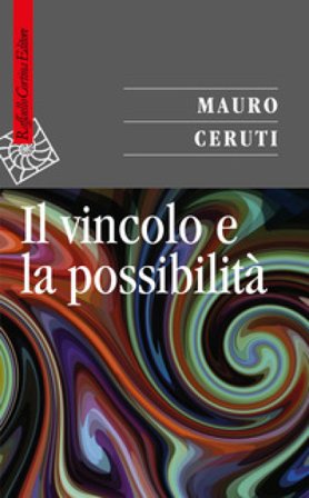 Il vincolo e la possibilità Mauro Ceruti