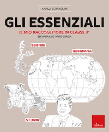 Gli essenziali. Il mio raccoglitore di classe terza. Secondaria di primo grado Carlo Scataglini
