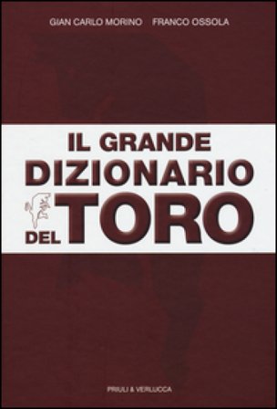 Il grande dizionario del Toro Gian Carlo Morino