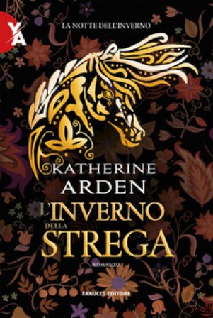 L'inverno della strega. La notte dell'inverno. Nuova ediz.. Vol. 3 Katherine Arden