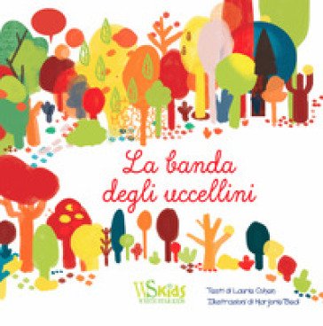 La banda degli uccellini. Ediz. a colori Laurie Cohen