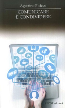 Comunicare e condividere Agostino Picicco