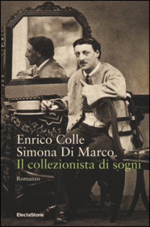 Il collezionista di sogni Enrico Colle