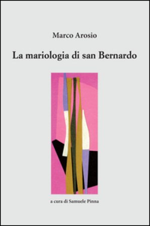 La mariologia di san Bernardo Marco Arosio