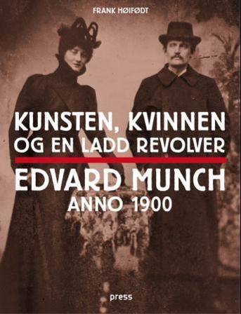 Kunsten, kvinnen og en ladd revolver - Bok av Frank Høifødt - Hardback