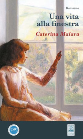 Una vita alla finestra Caterina Malara