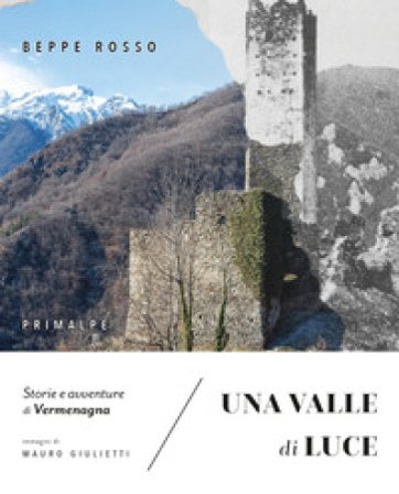 Una valle di luce. Storie e avventure di Vermenagna Beppe Rosso