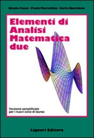 Elementi di analisi matematica 2. Versione semplificata per i nuovi corsi di laurea Nicola Fusco