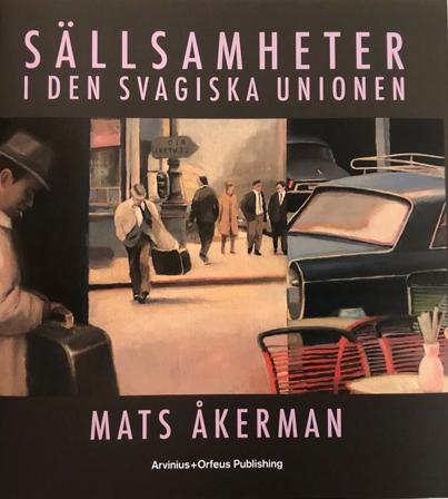 Sällsamheter i den Svagiska Unionen - Bok av Gunnar Bolin & Mats Åkerman - Inbunden