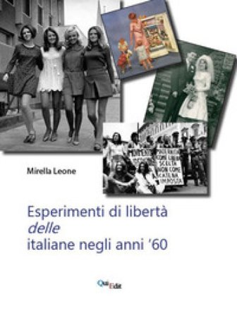 Esperimenti di libertà delle italiane negli anni '60 Mirella Leone