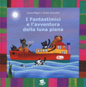 I fantastimici e l'avventura della luna piena. I Fantastimici. Ediz. a colori. Vol. 2 Laura Magni