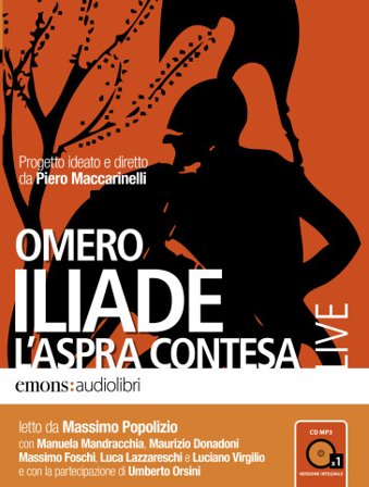 Iliade. L'aspra contesa. Audiolibro. CD Audio formato MP3 Omero