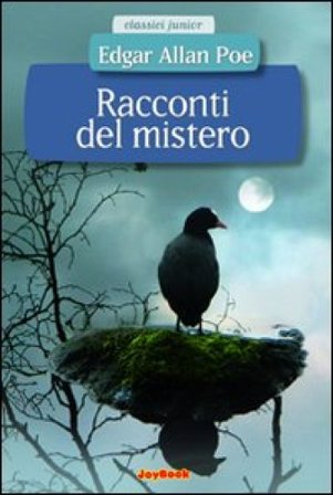 Racconti del mistero. Ediz. illustrata Edgar Allan Poe