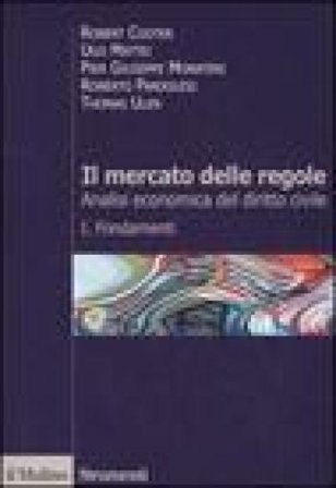 Il mercato delle regole. Analisi economica del diritto civile. Vol. 1: Fondamenti NA