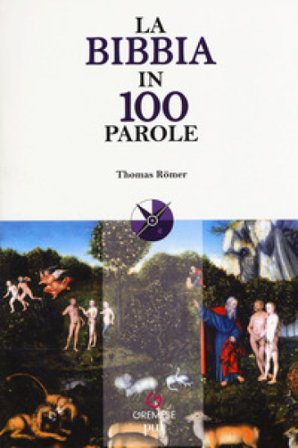 La Bibbia in 100 parole Römer Thomas