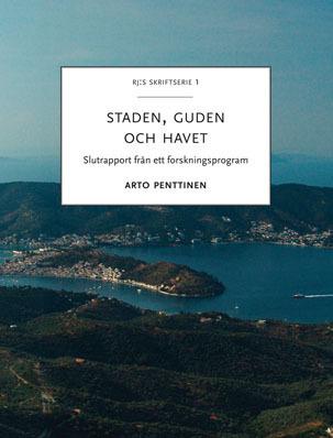 Staden, guden och havet : Slutrapport från ett forskningsprogram - Bok av Arto Penttinen - Häfte