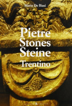 Pietre Stones Steine. Trentino. Ediz. multilingue Mario De Biasi