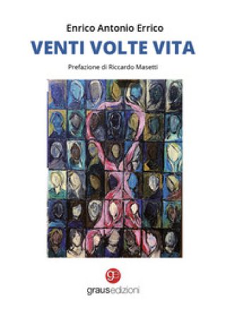 Venti volte vita Antonio Enrico Errico