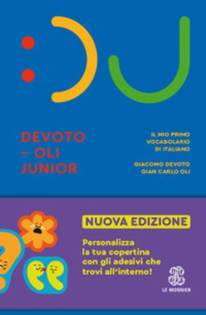 Il Devoto-Oli junior. Il mio primo vocabolario di italiano. Nuova ediz. Giacomo Devoto