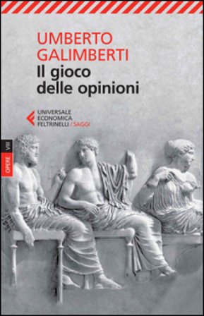 Opere. Vol. 8: Il gioco delle opinioni Umberto Galimberti
