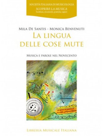 La lingua delle cose mute. Musica e parole del Novecento Mila De Santis