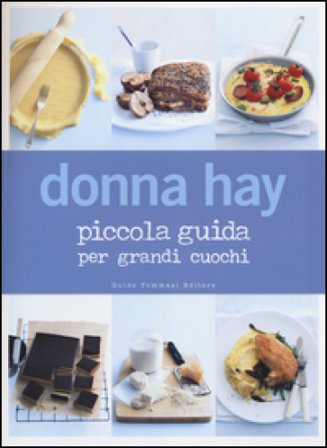 Piccola guida per grandi cuochi. Ediz. illustrata Donna Hay