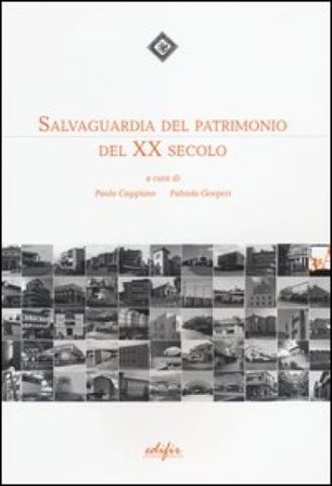 Salvaguardia del patrimonio del XX secolo. Ediz. illustrata