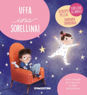 Uffa una sorellina! Ediz. a colori Alberto Pellai