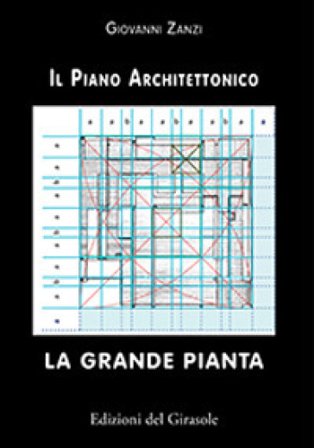La grande pianta. Il piano architettonico Giovanni Zanzi