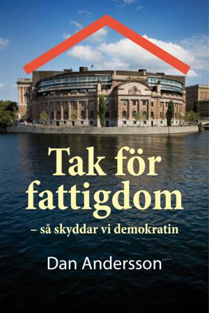 Tak för fattigdom : så skyddar vi demokratin - Bok av Dan Andersson - Danskt band
