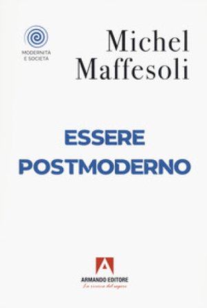 Esser postmoderno Michel Maffesoli