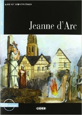 Jeanne d'Arc. Con CD Audio Lucia Bonato