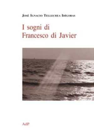 I sogni di Francesco di Javier J. Ignacio Tellechea Idigoras