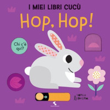 Hop, Hop! I miei libri cucù. Ediz. a colori Sophie Ledesma