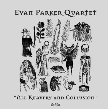 All knavery & collusiongatefold lp EVAN PARKER QUARTET
