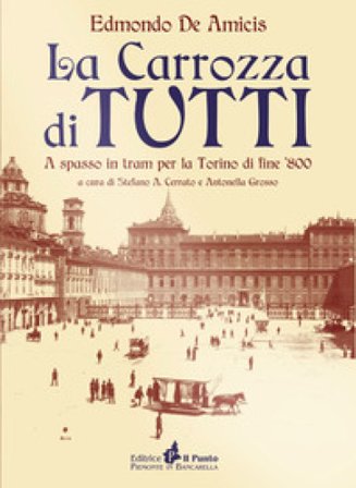 La carrozza di tutti. A spasso in tram nella Torino di fine Ottocento Edmondo De Amicis
