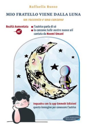 Mio fratello arriva dalla luna. Con Contenuto digitale per download e accesso online Raffaella Russo