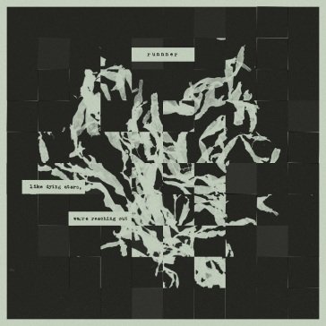 Like dying stars, we rereaching out RUNNNER