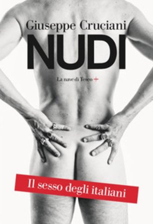 Nudi. Il sesso degli italiani Giuseppe Cruciani