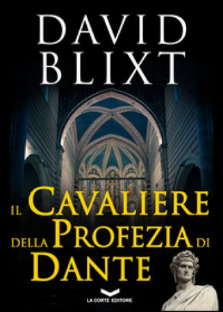 Il cavaliere della profezia di Dante David Blixt