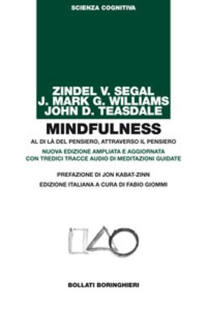 Mindfulness. Al di là del pensiero, attraverso il pensiero. Ediz. ampliata. Con tredici tracce audio di meditazioni guidate Zindel V. Segal