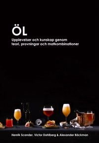 Öl: upplevelser och kunskap genom teori, provningar och matkombinationer