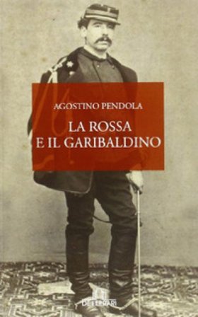 La rossa e il garibaldino Agostino Pendola